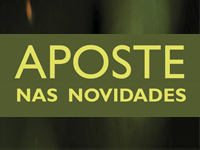 Aposte nas novidades!