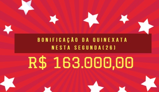 QUINEXATA Bonificação de R$ 163 mil – SUPER BETTING R$ 25 mil nesta SEGUNDA (26)