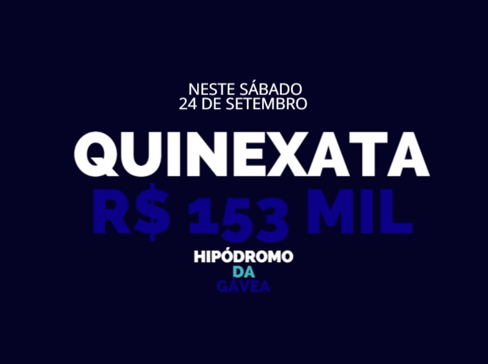 QUINEXATA Bonificação de R$ 153 mil – SUPER BETTING R$ 15 mil neste SÁBADO (24)