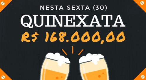 QUINEXATA Bonificação de R$ 168 mil – SUPER BETTING R$ 15 mil nesta SEXTA (30)