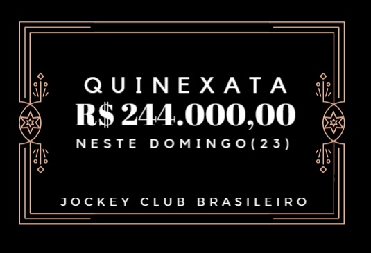 QUINEXATA Bonificação de R$ 244 mil – SUPER BETTING R$ 15 mil neste DOMINGO (23)