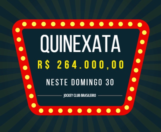 QUINEXATA Bonificação de R$ 264 mil – SUPER BETTING R$ 15 mil neste DOMINGO (30)