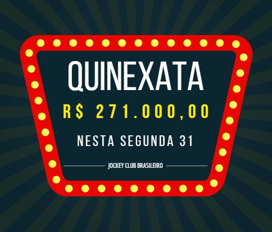 QUINEXATA Bonificação de R$ 271 mil – SUPER BETTING R$ 15 mil nesta SEGUNDA (31)