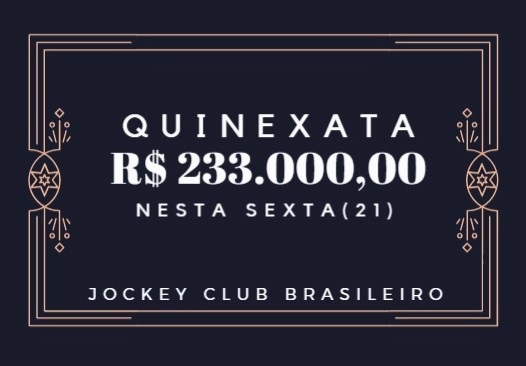 QUINEXATA Bonificação de R$ 233 mil – SUPER BETTING R$ 15 mil nesta SEXTA (21)