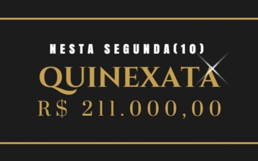 QUINEXATA Bonificação de R$ 211 mil – SUPER BETTING R$ 15 mil nesta SEGUNDA (10)