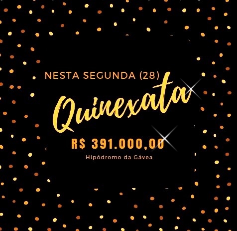 QUINEXATA Bonificação de R$ 391 mil – SUPER BETTING R$ 15 mil nesta SEGUNDA (28)