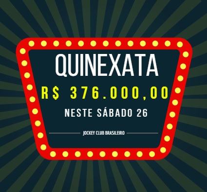 QUINEXATA Bonificação de R$ 376 mil – SUPER BETTING R$ 15 mil neste SÁBADO (26)