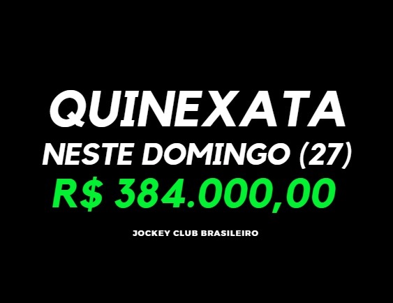 QUINEXATA Bonificação de R$ 384 mil – SUPER BETTING R$ 15 mil neste DOMINGO (27)