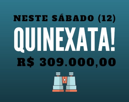 QUINEXATA Bonificação de R$ 309 mil – SUPER BETTING R$ 15 mil neste SÁBADO (12)