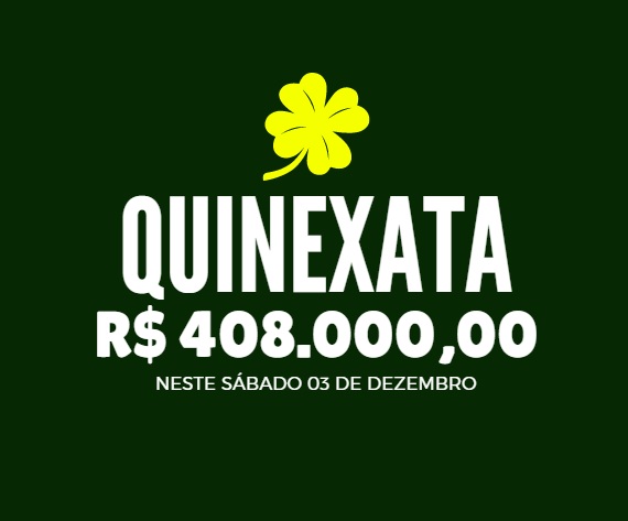 QUINEXATA Bonificação de R$ 408 mil – SUPER BETTING R$ 15 mil neste SÁBADO (03)