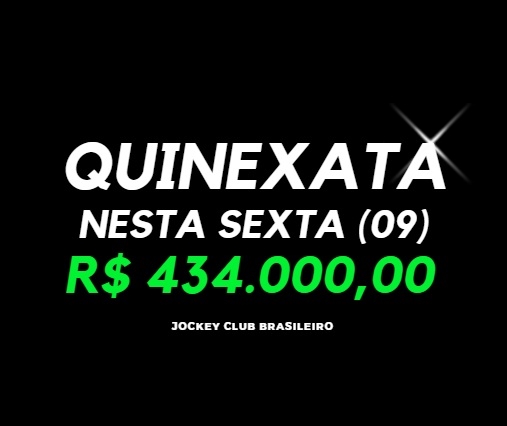 QUINEXATA Bonificação de R$ 434 mil – SUPER BETTING R$ 15 mil nesta SEXTA (09)