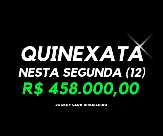 QUINEXATA Bonificação de R$ 458 mil – SUPER BETTING R$ 25 mil nesta SEGUNDA (12)