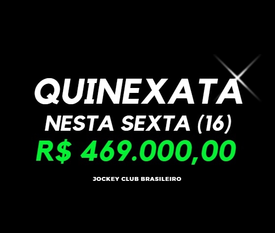QUINEXATA Bonificação de R$ 469 mil – SUPER BETTING R$ 30 mil nesta SEXTA (16)
