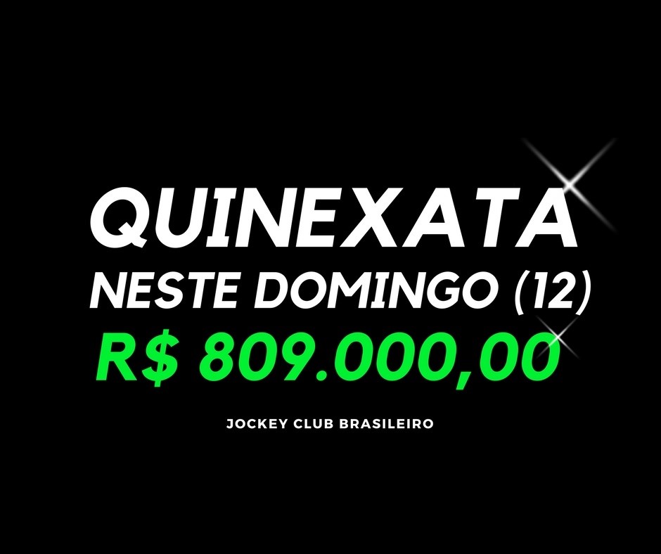 QUINEXATA Bonificação de R$ 809 mil – SUPER BETTING R$ 15 mil neste DOMINGO (12)