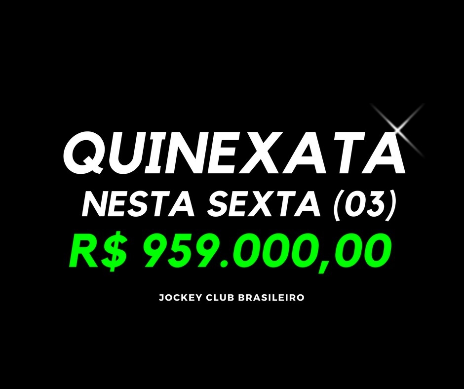 QUINEXATA Bonificação de R$ 959 mil – SUPER BETTING R$15 mil nesta SEXTA (03)