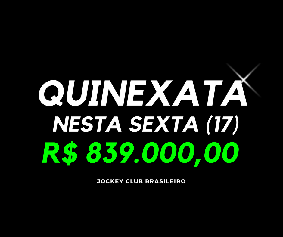 QUINEXATA Bonificação de R$ 839 mil – SUPER BETTING R$ 15 mil nesta SEXTA (17)