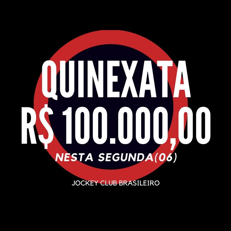 QUINEXATA Bonificação de R$ 100 mil – SUPER BETTING R$ 15 mil nesta SEGUNDA (06)