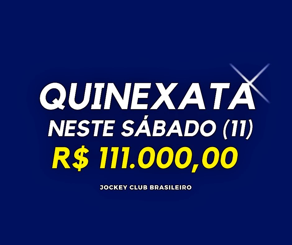 QUINEXATA Bonificação de R$ 111 mil – SUPER BETTING R$ 15 mil – PICK 7 com garantia de R$ 35 mil – SÁBADO (11)
