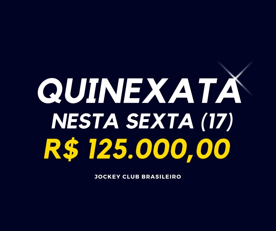 QUINEXATA Bonificação de R$ 125 mil – SUPER BETTING R$ 15 mil – PICK 7 com garantia de R$ 30 mil – SEXTA (17)
