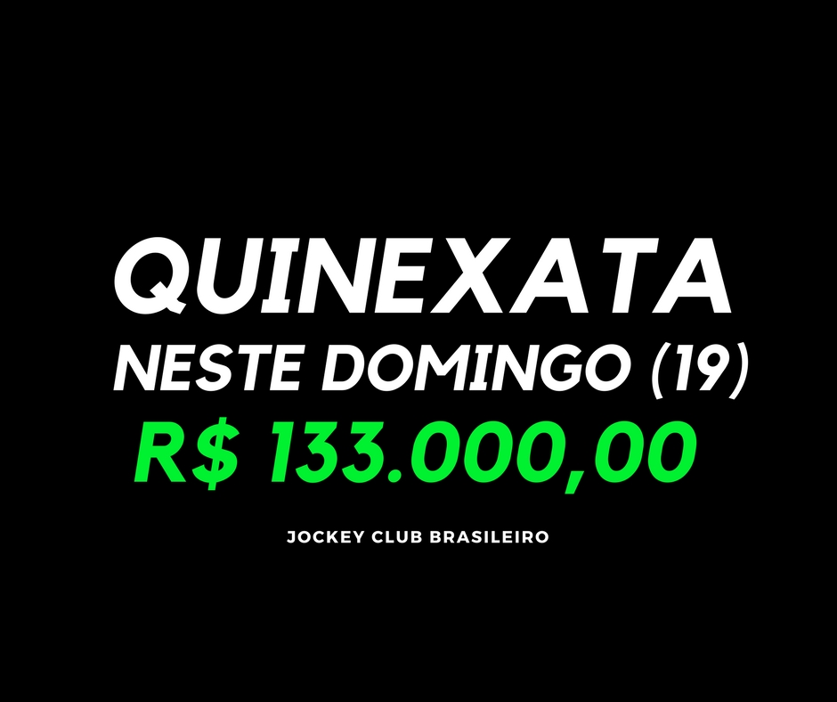 QUINEXATA Bonificação de R$ 133 mil – SUPER BETTING R$ 15 mil – PICK 7 com garantia de R$ 55 mil – DOMINGO (19)