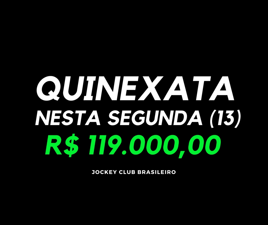 QUINEXATA Bonificação de R$ 119 mil – SUPER BETTING R$ 15 mil – PICK 7 com garantia de R$ 60 mil – SEGUNDA (13)