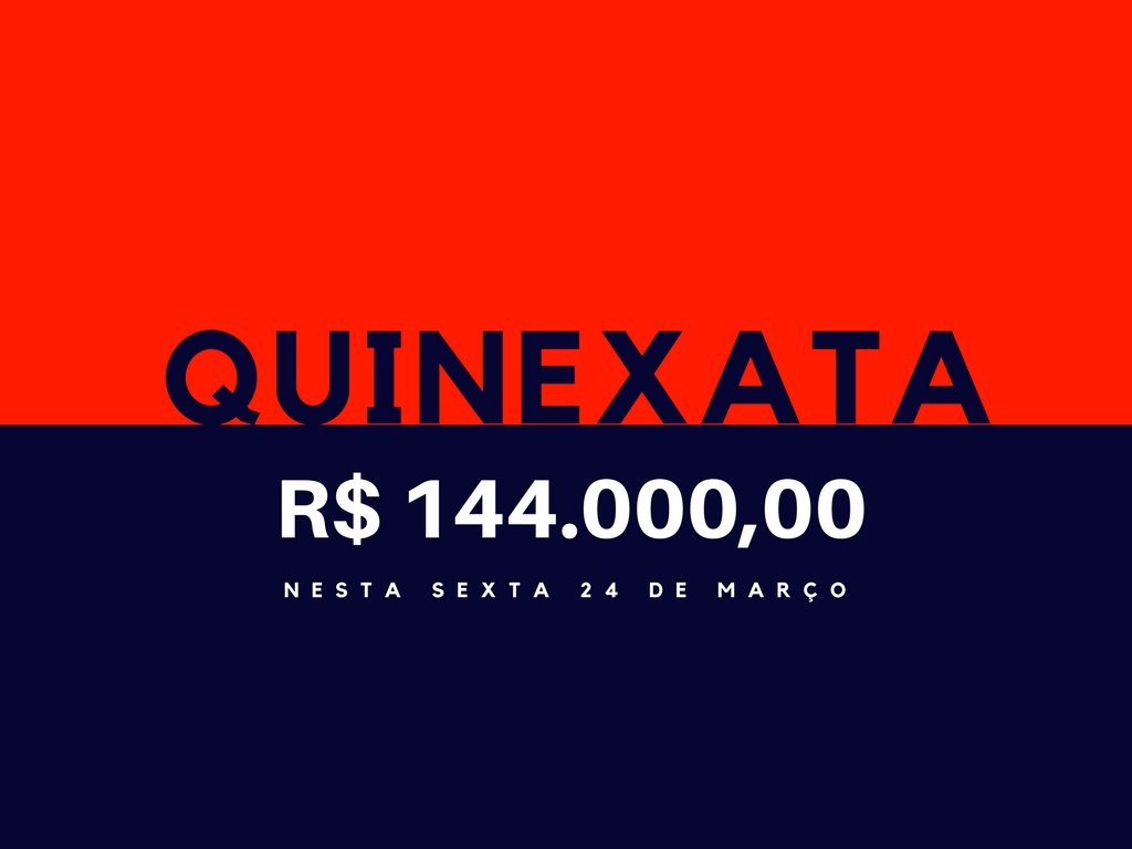 QUINEXATA Bonificação de R$ 144 mil – SUPER BETTING R$ 15 mil – PICK 7 com garantia de R$ 30 mil – SEXTA (24)