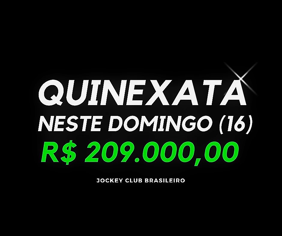 QUINEXATA Bonificação de R$ 209 mil – SUPER BETTING R$ 15 mil – PICK 7 com garantia de R$ 55 mil – DOMINGO (16)