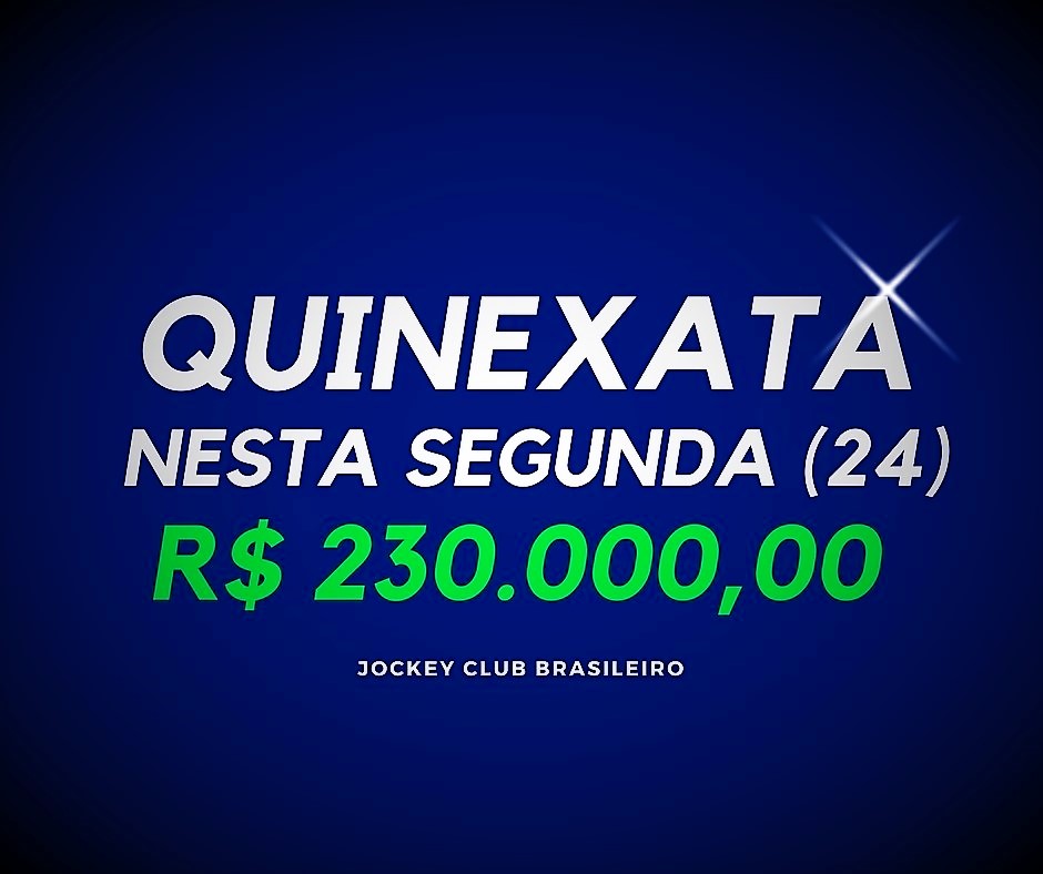 QUINEXATA Bonificação de R$ 230 mil – SUPER BETTING R$ 15 mil – PICK 7 com garantia de R$ 60 mil – SEGUNDA (24)