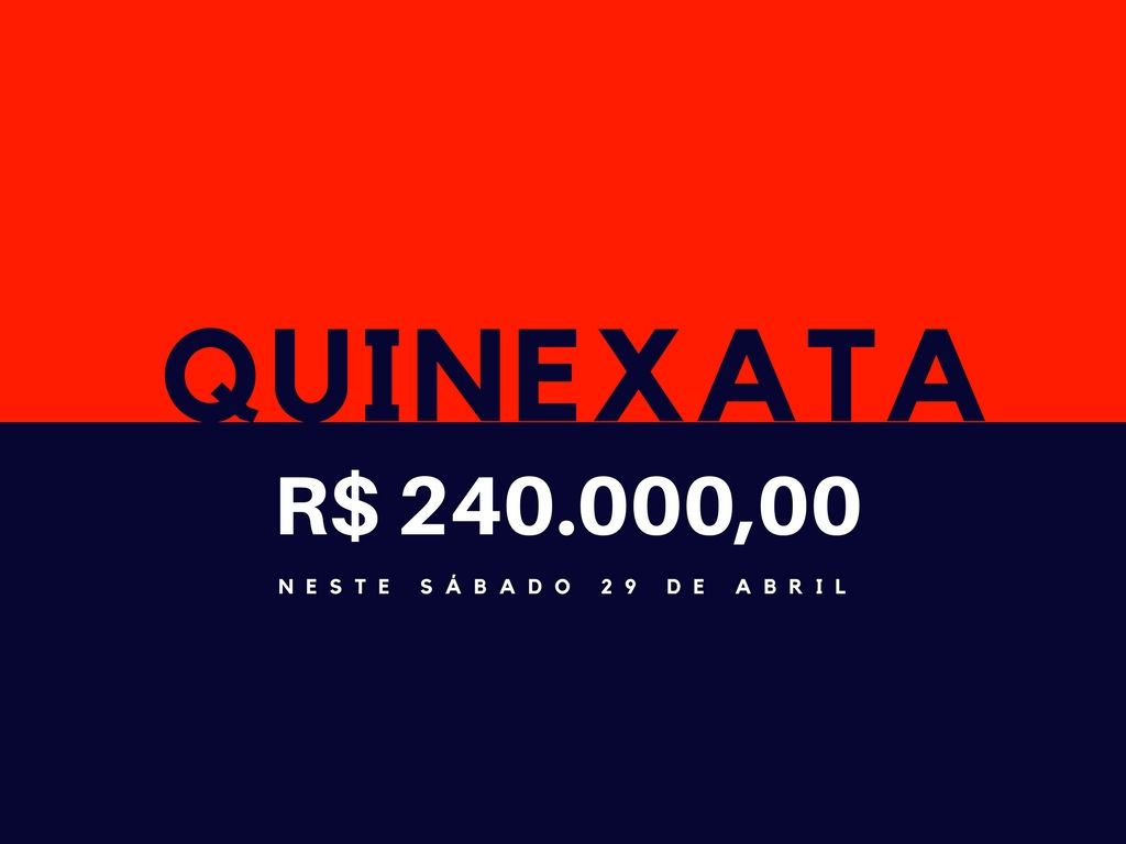 QUINEXATA Bonificação de R$ 240 mil – SUPER BETTING R$ 15 mil – PICK 7 com garantia de R$ 35 mil – SÁBADO (29)