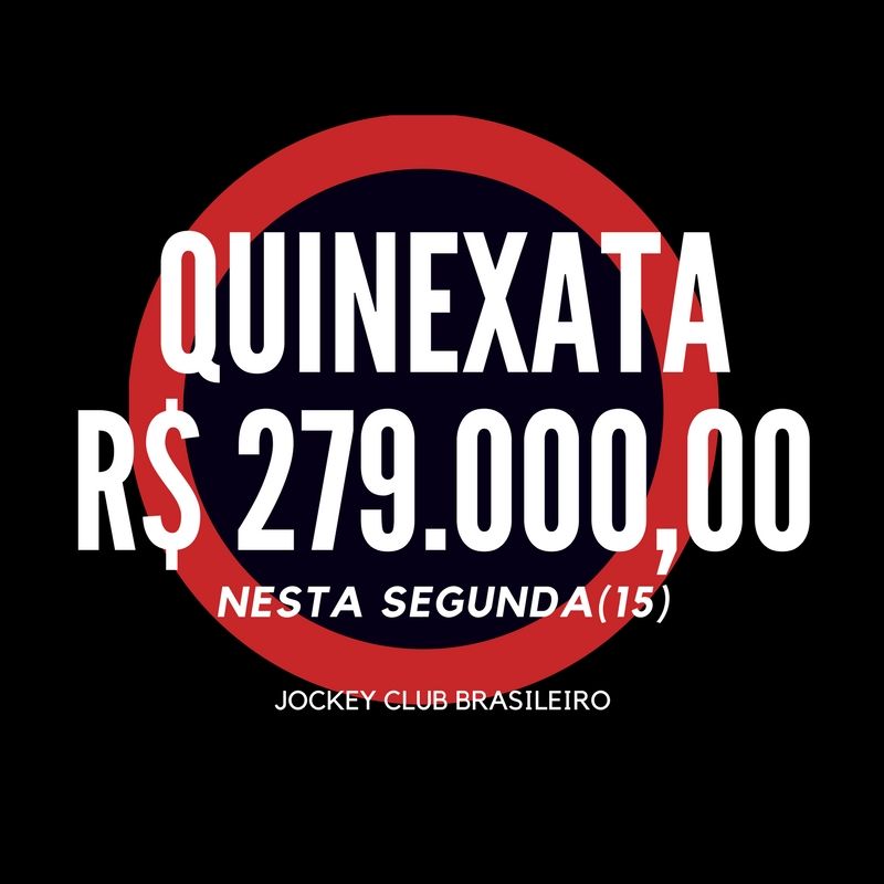 QUINEXATA Bonificação de R$ 279 mil – SUPER BETTING R$ 15 mil – PICK 7 com garantia de R$ 60 mil – SEGUNDA (15)