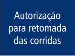 Estado formaliza autorização para retomada das corridas