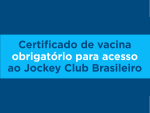 Comprovante de vacina obrigatório para acessar o JCB a partir de 15/09/21