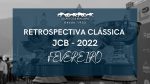 Retrospectiva Clássica JCB 2022 – Fevereiro