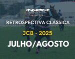 Retrospectiva Clássica JCB 2025 – Julho/ Agosto