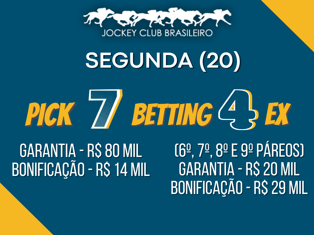 SEGUNDA (20): Pick 7 c/ Bonificação de R$ 14 mil e Garantia de R$ 80 mil e Betting 4 EX c/ Garantia de R$ 20 mil e Bonificação de R$ 29 mil